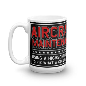 Aircraft Maintenance - Using a high school diploma to fix what a college degree screwed up