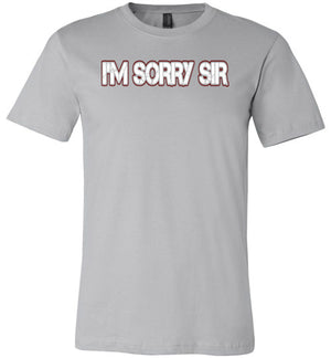 Im Sorry Sir