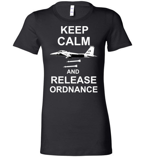 F-15 STRIKE EAGLE -  KEEP CALM AND RELEASE ORDNANCE - Mil-Spec Customs