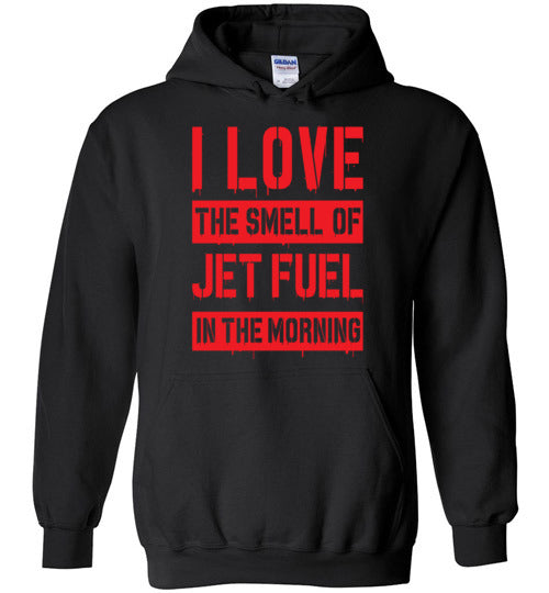 I LOVE THE SMELL OF JET FUEL IN THE MORNING - Mil-Spec Customs