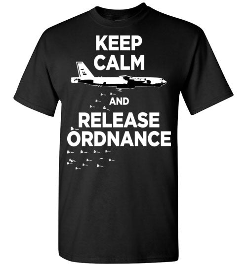 B-52 STRATOFORTRESS - KEEP CALM AND RELEASE ORDNANCE - Mil-Spec Customs