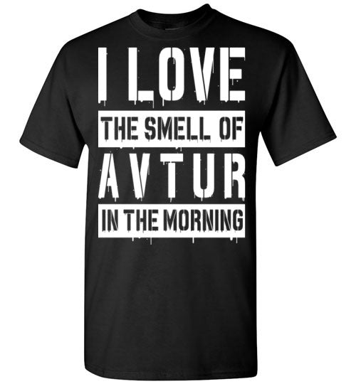 I love The Smell Of AVTUR In The Morning