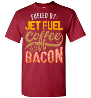 Fueled by: Jetfuel, Coffee  & Bacon
