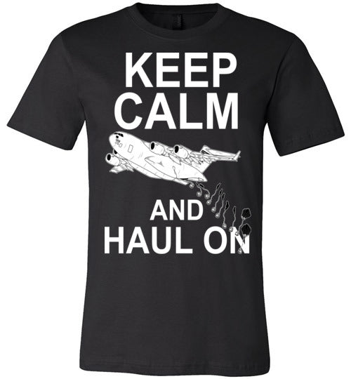 C-17 - KEEP CALM AND HAUL ON - Mil-Spec Customs