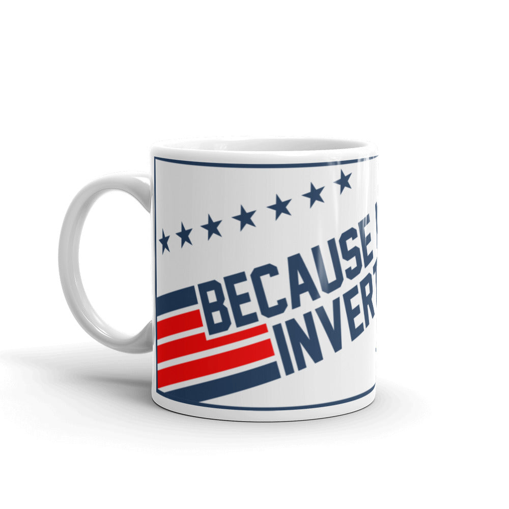 Because I was Inverted